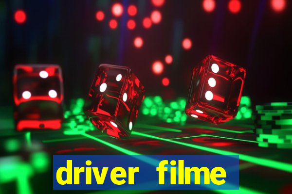 driver filme completo dublado