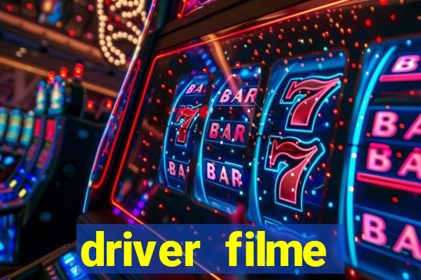 driver filme completo dublado