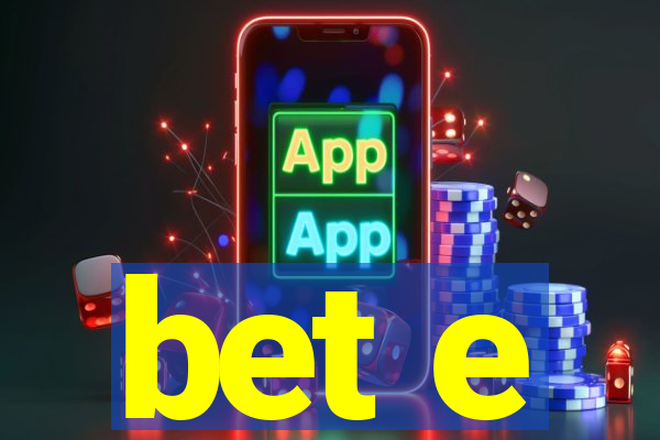 bet e