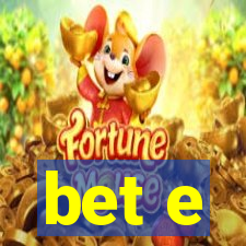 bet e