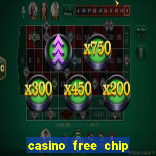 casino free chip no deposit