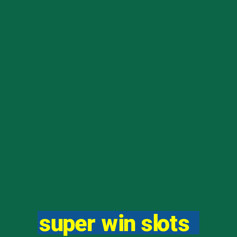 super win slots