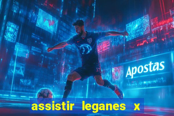 assistir leganes x real madrid ao vivo online gratis