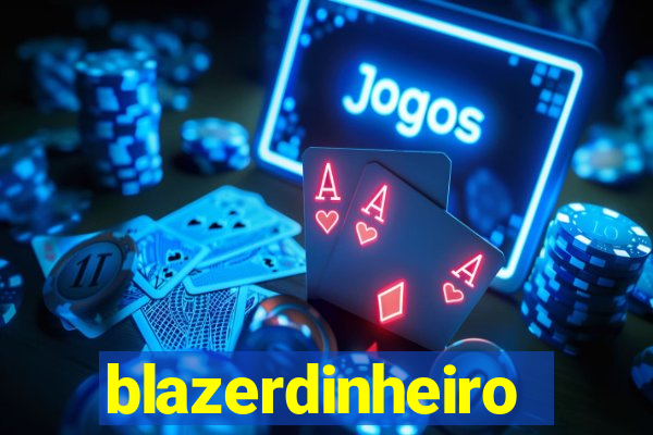 blazerdinheiro