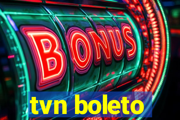 tvn boleto