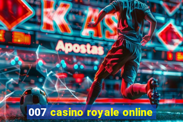 007 casino royale online