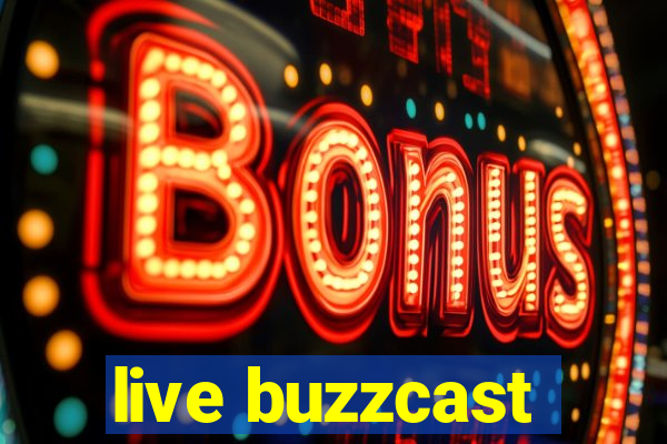 live buzzcast