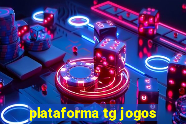 plataforma tg jogos