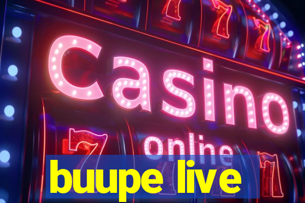 buupe live