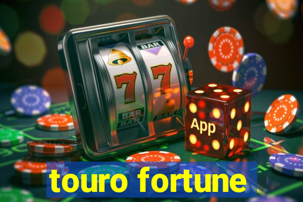 touro fortune