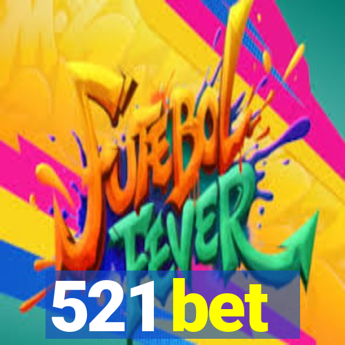 521 bet