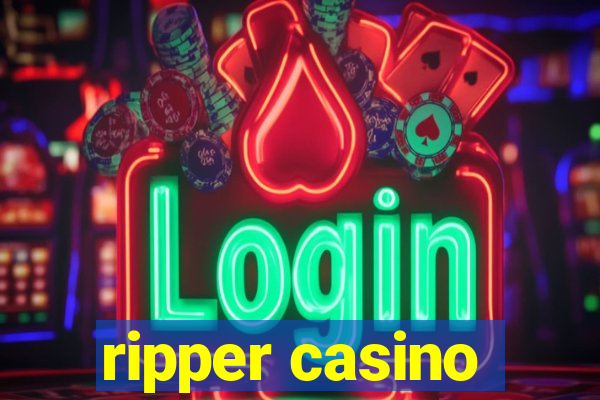 ripper casino