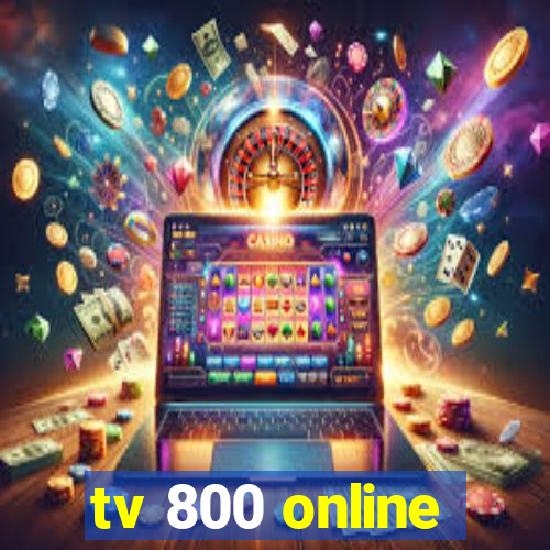 tv 800 online