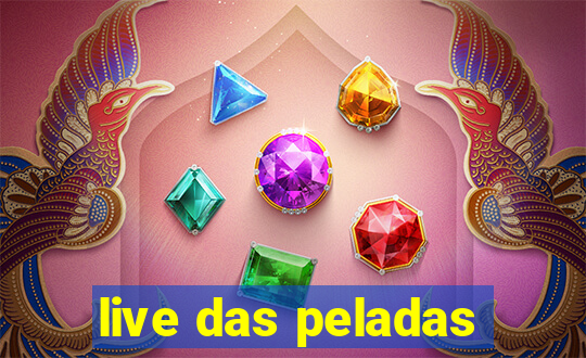 live das peladas