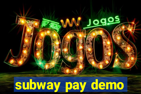 subway pay demo