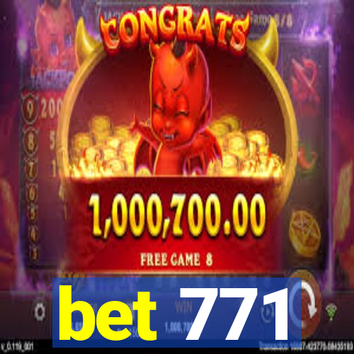 bet 771