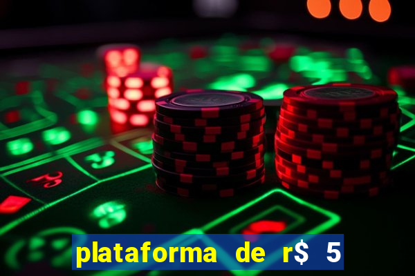 plataforma de r$ 5 para jogar