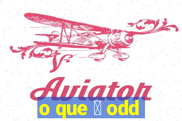 o que 茅 odd