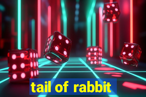 tail of rabbit