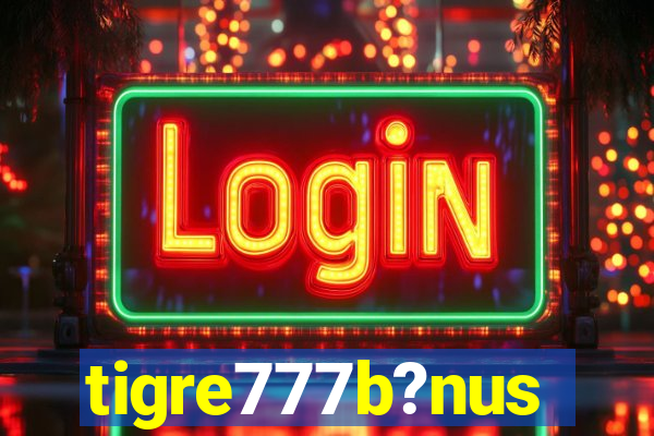 tigre777b?nus