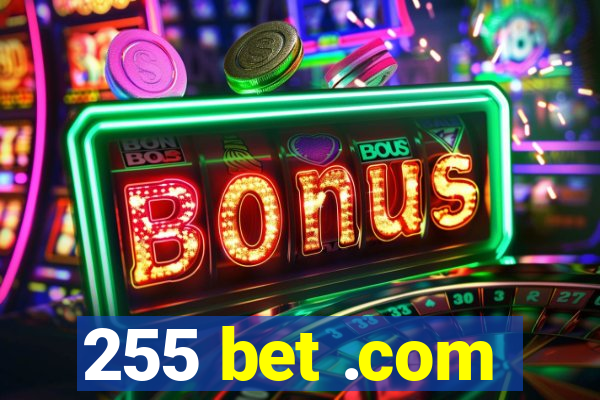 255 bet .com