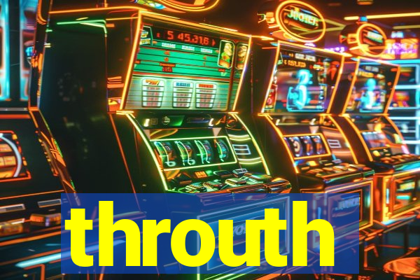 throuth