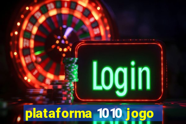 plataforma 1010 jogo