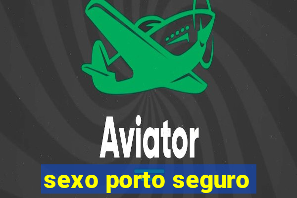 sexo porto seguro