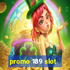 promo 189 slot