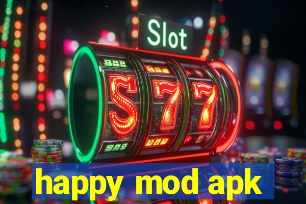 happy mod apk