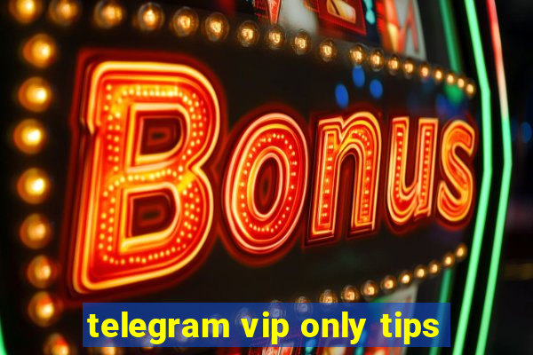 telegram vip only tips