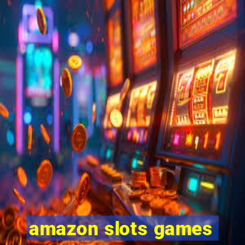 amazon slots games