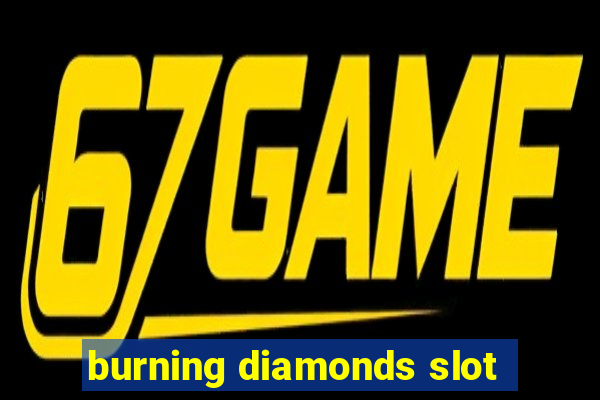 burning diamonds slot