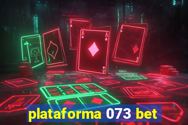 plataforma 073 bet