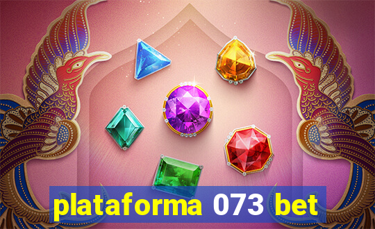 plataforma 073 bet