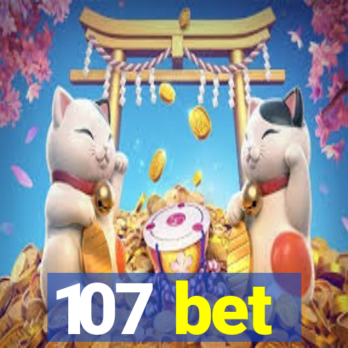 107 bet