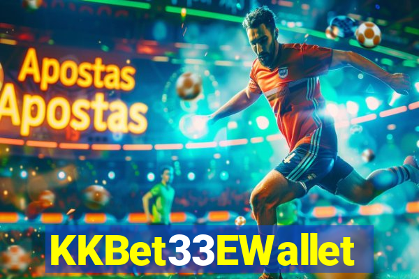 KKBet33EWallet