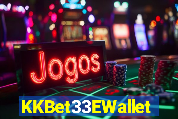 KKBet33EWallet