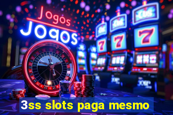 3ss slots paga mesmo