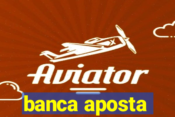 banca aposta