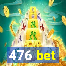 476 bet