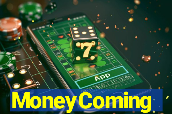 MoneyComing