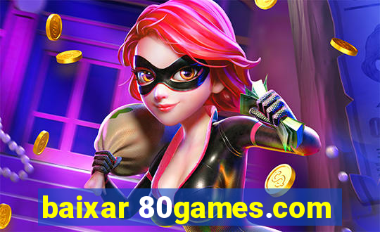 baixar 80games.com