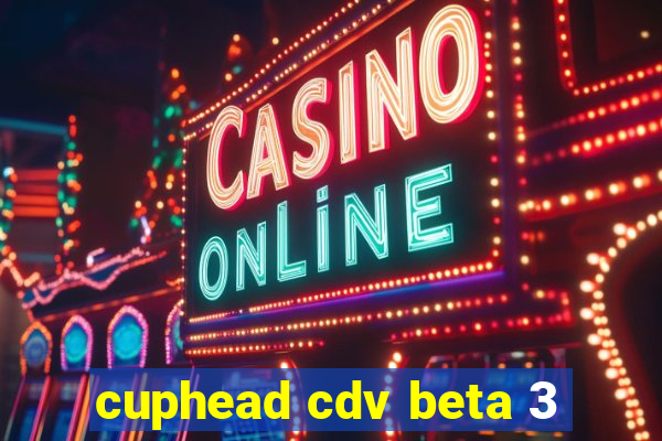 cuphead cdv beta 3