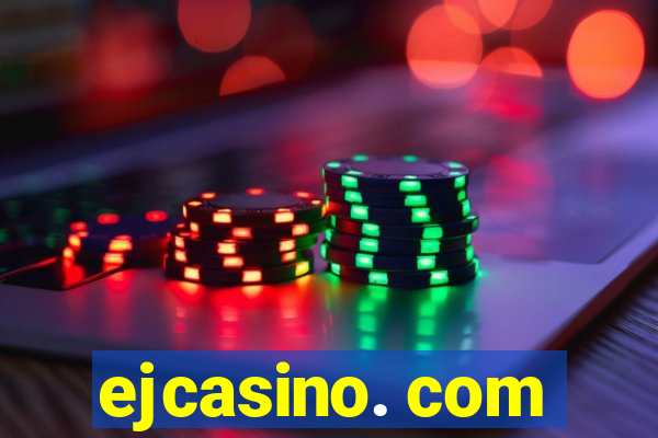 ejcasino. com