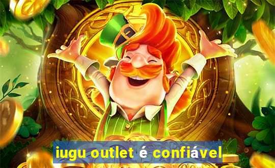 iugu outlet é confiável