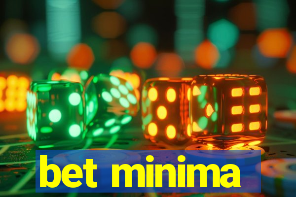 bet minima