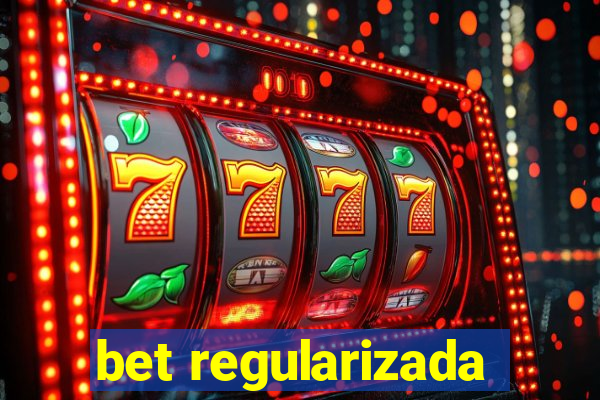 bet regularizada