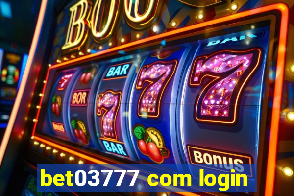 bet03777 com login