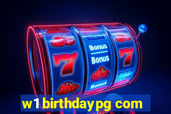 w1 birthdaypg com